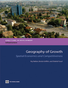 Geography of Growth (Spatial Economics and Competitiveness) by Raj Nallari, Breda Griffith, Shahid Yusuf, 9780821394861