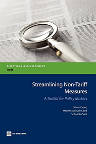 Streamlining Non-Tariff Measures (A Toolkit for Policy Makers) by Olivier Cadot, Mariem Malouche, Sebastian Saez, 9780821395103