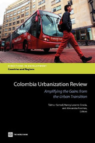 Colombia Urbanization Review (Amplifying the Gains from the Urban Transition) by Taimur Samad, Nancy Lozano-Gracia, Alexandra Panman, 9780821395226