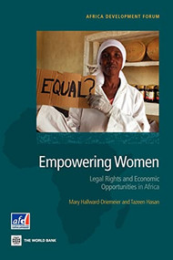 Empowering Women (Legal Rights and Economic Opportunities in Africa) by Mary Hallward-Driemeier, Tazeen Hasan, 9780821395332