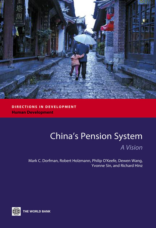 China's Pension System (A Vision) by Mark C. Dorfman, Robert Holzmann, Philip O'Keefe, Dewen  Wang, Yvonne Sin, Richard Hinz, 9780821395400