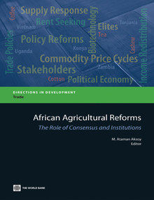 African Agricultural Reforms (The Role of Consensus and Institutions) by M. Ataman Aksoy, 9780821395431
