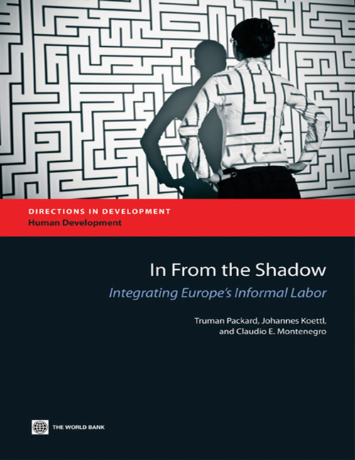 In from the Shadow (Integrating Europe's Informal Labor) by Truman G. Packard, Johannes Koettl, Claudio Montenegro, 9780821395493