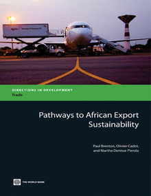 Pathways to African Export Sustainability by Paul  Brenton, Olivier Cadot, Martha Denisse Pierola, 9780821395592