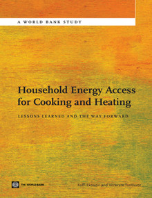 Household Energy Access for Cooking and Heating (Lessons Learned and the Way Forward) by Koffi  EkouevI, Voravate  Tuntivate, 9780821396049