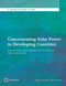 Concentrating Solar Power in Developing Countries (Regulatory and Financial Incentives for Scaling Up) by Natalia Kulichenko, Jens Wirth, 9780821396070