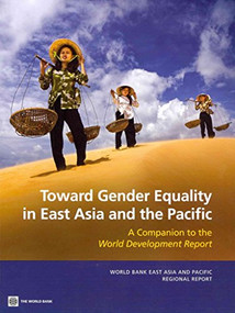 Toward Gender Equality in East Asia and the Pacific (A Companion to the World Development Report) by World Bank, 9780821396230