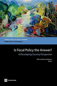 Is Fiscal Policy the Answer? (A Developing Country Perspective) by Blanca  Moreno-Dodson, 9780821396308