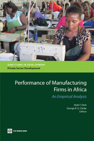 Performance of Manufacturing Firms in Africa (An Empirical Analysis) by Hinh T.  Dinh, George R. G. Clarke, 9780821396322