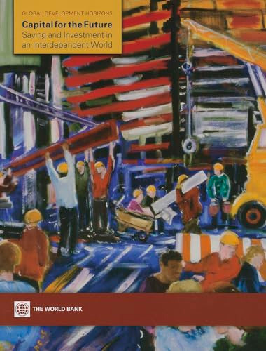 Capital for the Future (Saving and Investment in an Interdependent World) by The World Bank, 9780821396353