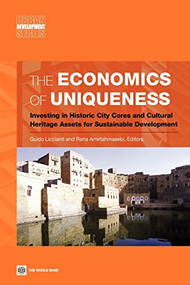 The Economics of Uniqueness (Investing in Historic City Cores and Cultural Heritage Assets for Sustainable Development) by Guido Licciardi, Rana Amirtahmasebi, 9780821396506