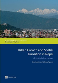 Urban Growth and Spatial Transition in Nepal (An Initial Assessment) by Elisa Muzzini, Gabriela Aparicio, 9780821396599