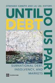 Until Debt Do Us Part (Subnational Debt, Insolvency, and Markets) by Otaviano Canuto, Lili Liu, 9780821397664