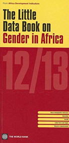 The Little Data Book on Gender in Africa 2012/2013 by World Bank, 9780821397855