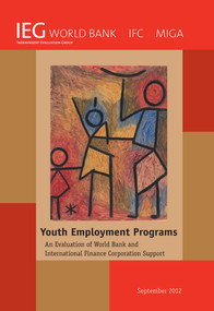 Youth Employment Programs (An Evaluation of World Bank and International Finance Corporation Support) by World Bank, 9780821397947