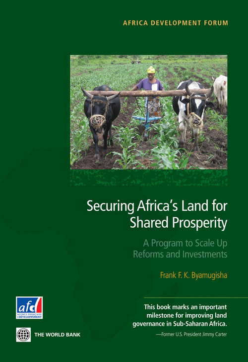 Securing Africa's Land for Shared Prosperity (A Program to Scale Up Reforms and Investments) by Frank F. K. Byamugisha, 9780821398104