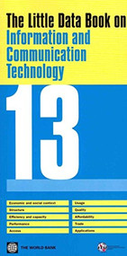 The Little Data Book on Information and Communication Technology 2013 by World Bank, 9780821398166