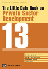 The Little Data Book on Private Sector Development 2013 by World Bank, 9780821398180