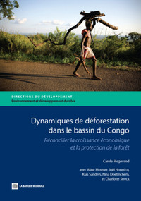 Dynamiques de déforestation dans le basin du Congo (Réconcilier la croissance économique et la protection de la forêt) by Carole Megevand, 9780821398272