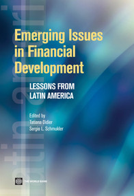 Emerging Issues in Financial Development (Lessons from Latin America) by Tatiana Didier, Sergio L. Schmukler, 9780821398289