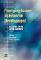Emerging Issues in Financial Development (Lessons from Latin America) by Tatiana Didier, Sergio L. Schmukler, 9780821398289