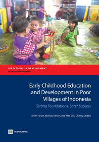 Early Childhood Education and Development in Poor Villages of Indonesia (Strong Foundations, Later Success) by Amer Hasan, Marilou Hyson, Mae Chu Chang, 9780821398364