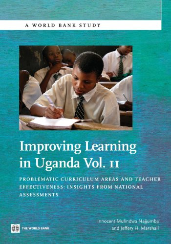 Improving Learning In Uganda (Problematic Curriculum Areas and Teacher Effectiveness -- Insights from National Assessments) by Innocent Mulindwa Najjumba, Jeffery H. Marshall, 9780821398500