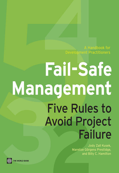 Fail-Safe Management (Five Rules to Avoid Project Failure) by Jody Zall Kusek, Marelize Goergens Prestidge, Billy C. Hamilton, 9780821398968