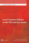 Local Content Policies in the Oil and Gas Sector by Silvana Tordo, Michael Warner, Osmel  Manzano, Yahya Anouti, 9780821399316