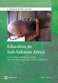 Education in Sub-Saharan Africa (Comparing Faith-Inspired, Private Secular, and Public Schools) by Quentin Wodon, 9780821399651