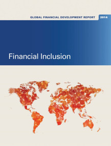 Global Financial Development Report 2014 (Financial Inclusion) by World Bank Group, 9780821399859