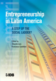 Entrepreneurship in Latin America (A Step Up the Social Ladder?) by Eduardo Lora, Francesca Castellani, 9781464800085