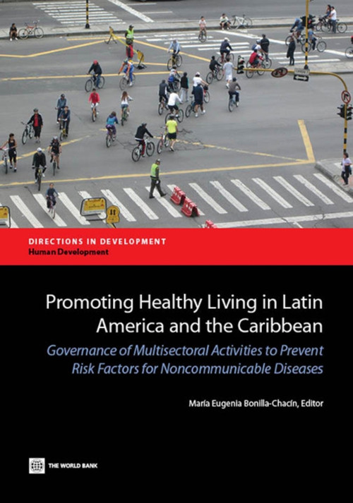 Promoting Healthy Living in Latin America and the Caribbean by María Eugenia Bonilla-Chacín, 9781464800160