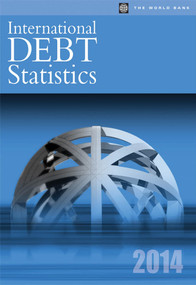 International Debt Statistics 2014 by World Bank, 9781464800511