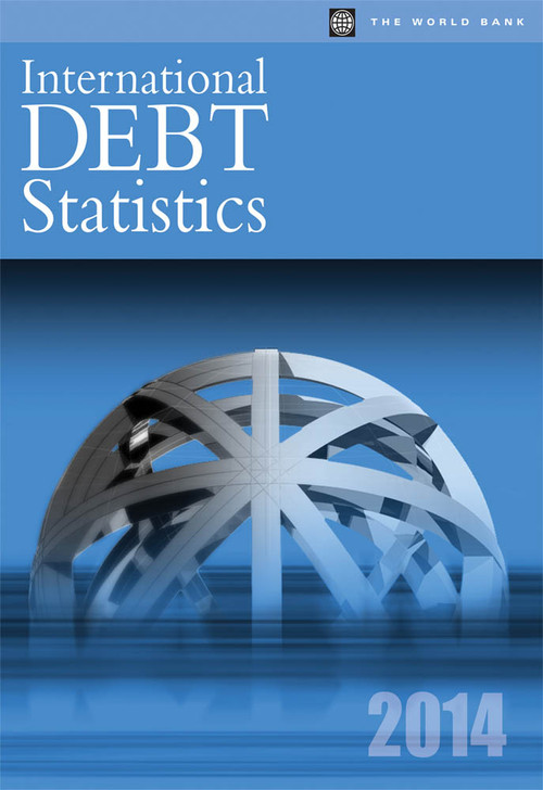 International Debt Statistics 2014 by World Bank, 9781464800511