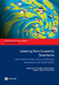 Learning from Economic Downturns (How to Better Assess, Track, and Mitigate the Impact on the Health Sector) by Xiaohui Hou, Edit V. Velényi, Abdo S. Yazbeck, Roberto F. Iunes, Owen Smith, 9781464800603