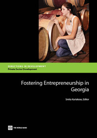 Fostering Entrepreneurship in Georgia by Smita Kuriakose, 9781464800627