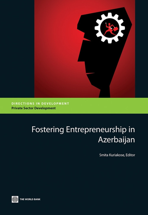 Fostering Entrepreneurship in Azerbaijan by Smita Kuriakose, 9781464800672