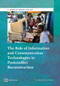 The Role of Information and Communication Technologies in Postconflict Reconstruction by David Souter, Tim Kelly, 9781464800740