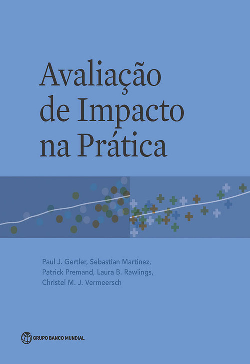 Avaliação de Impacto na Prática by Paul J. Gertler, Sebastian Martinez, Patrick Premand, Laura B. Rawlings, Christel M. J. Vermeersch, 9781464800887