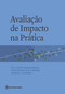Avaliação de Impacto na Prática by Paul J. Gertler, Sebastian Martinez, Patrick Premand, Laura B. Rawlings, Christel M. J. Vermeersch, 9781464800887