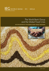 The World Bank Group and the Global Food Crisis (An Evaluation of the World Bank Group Response) by The World Bank, 9781464800917
