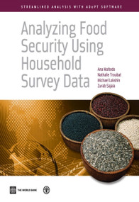 Analyzing Food Security Using Household Survey Data (Streamlined Analysis with ADePT Software) by Ana Moltedo, Nathalie Troubat, Michael Lokshin, Zurab Sajaia, 9781464801334