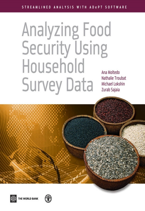 Analyzing Food Security Using Household Survey Data (Streamlined Analysis with ADePT Software) by Ana Moltedo, Nathalie Troubat, Michael Lokshin, Zurab Sajaia, 9781464801334