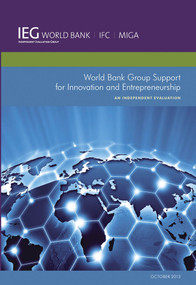 World Bank Group Support for Innovation and Entrepreneurship (An Independent Evaluation) by World Bank, 9781464801365