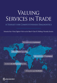 Valuing Services in Trade (A Toolkit for Competitiveness Diagnostics) by Sebastian Saez, Daria Taglioni, Erik van der Marel, Claire H. Hollweg, Veronika Zavacka, 9781464801556