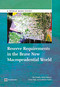 Reserve Requirements in the Brave New Macroprudential World by Tito Cordella, Pablo Federico, Carlos Vegh, Guillermo Vuletin, 9781464802126