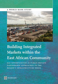 Building Integrated Markets within the East African Community by World Bank, 9781464802270