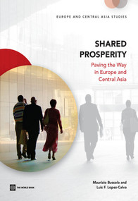 Shared Prosperity (Paving the Way in Europe and Central Asia) by Maurizio Bussolo, Luis F. Lopez-Calva, 9781464802300