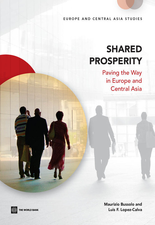 Shared Prosperity (Paving the Way in Europe and Central Asia) by Maurizio Bussolo, Luis F. Lopez-Calva, 9781464802300